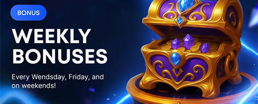 Weekly bonuses. 